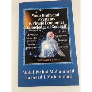 Your Brain and 9 Systems Physio Economics Knowledge of God Self Abdul Muhammad